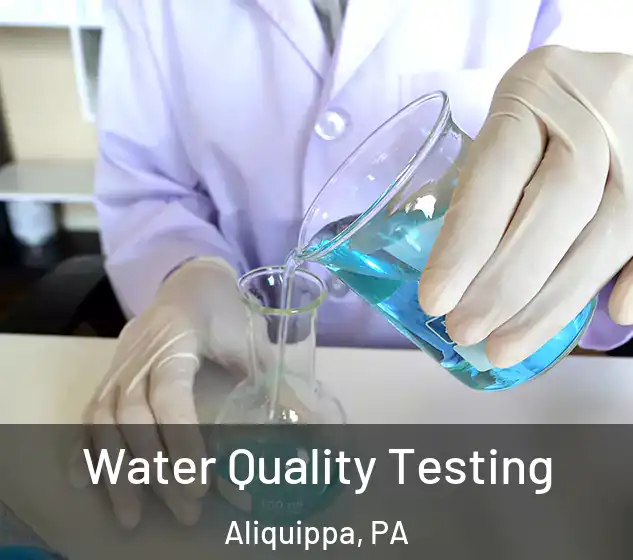 Water Quality Testing Aliquippa, PA