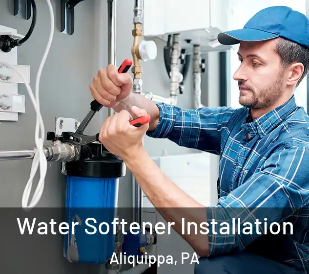  Water Softener Installation Aliquippa, PA