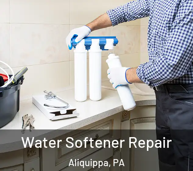  Water Softener Repair Aliquippa, PA