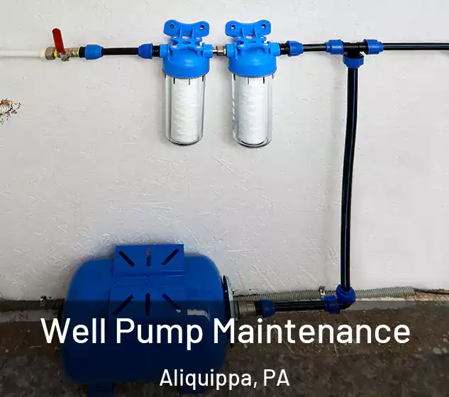  Well Pump Maintenance Aliquippa, PA